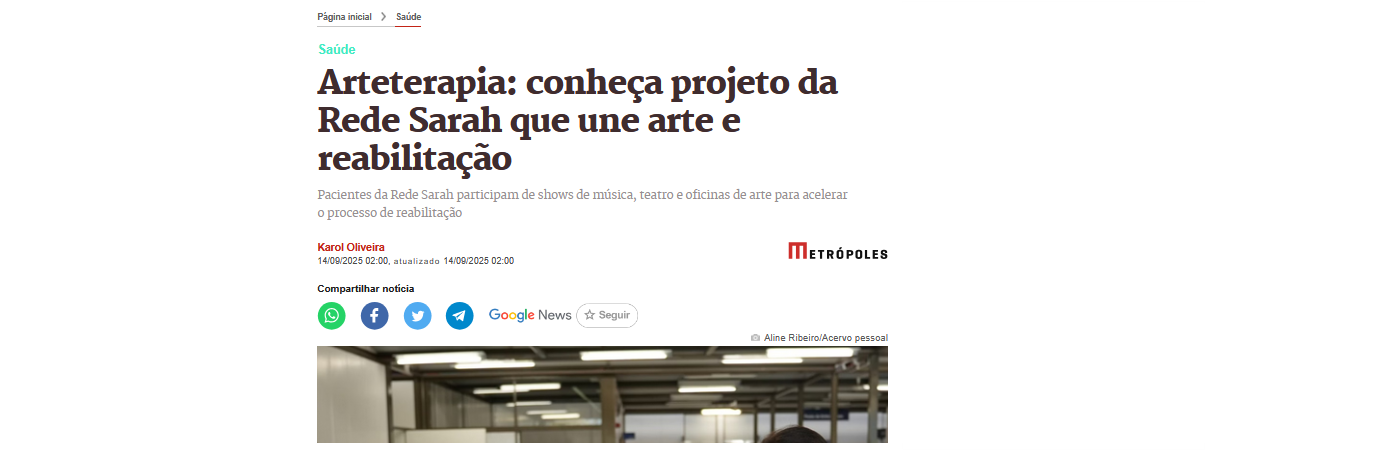 Capa da matéria do jornal Metrópoles Capa da matéria do jornal Metrópoles "Arteterapia:conheça o projeto da Rede Sarah que une arte e reabilitação"
